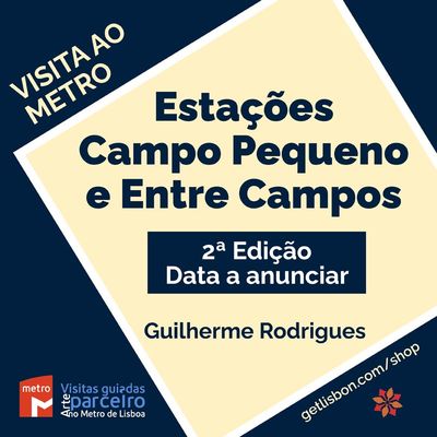 Pré-Inscrição na Visita Guiada às Estações Campo Pequeno e Entre Campos