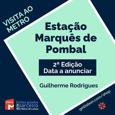 Pré-Inscrição na Visita Guiada à Estação Marquês de Pombal