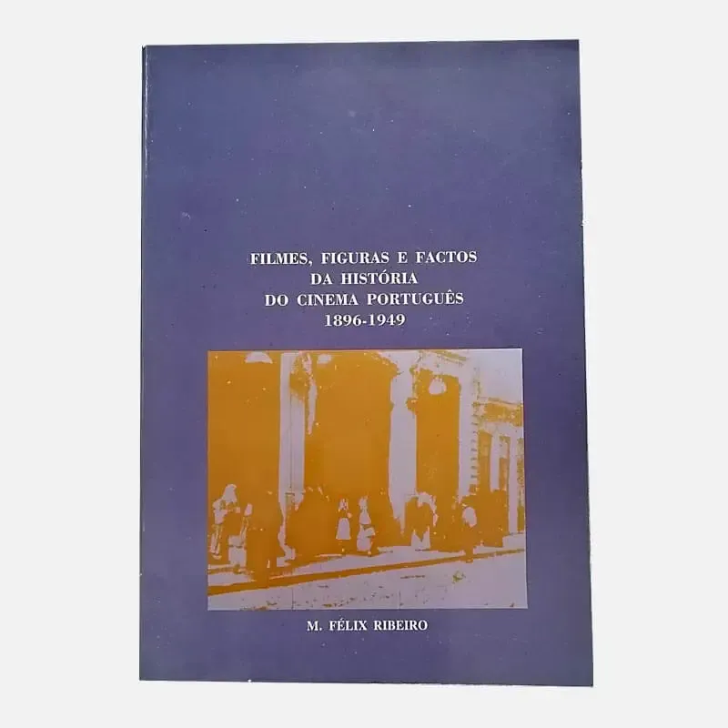 Filmes, Figuras e Factos da História do Cinema Português 1896-1949