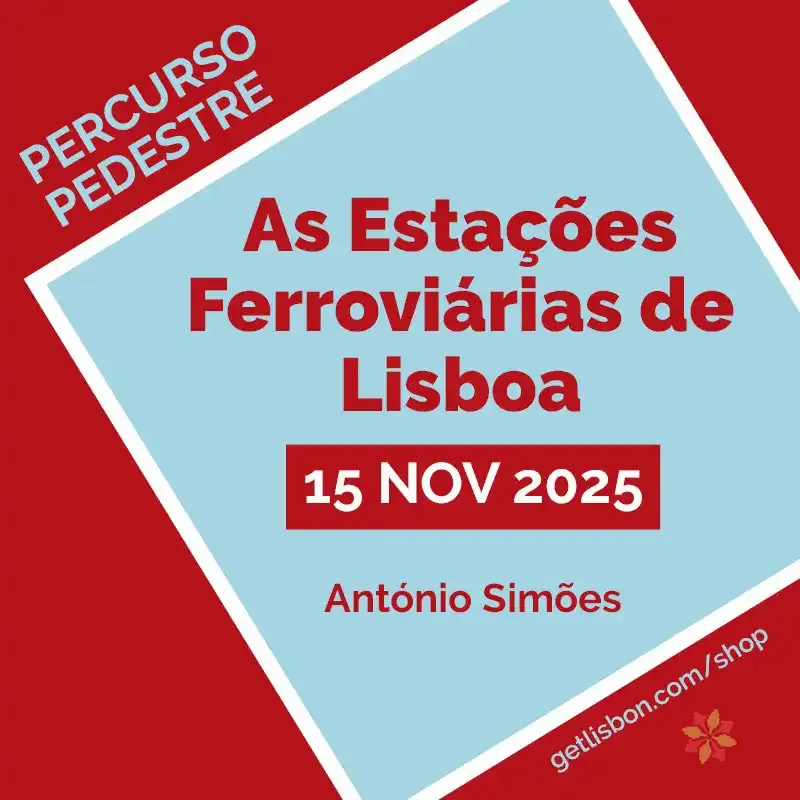 Percurso Pedestre "As Estações Ferroviárias de Lisboa" - António Simões
