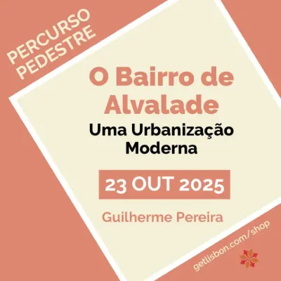 Percurso Pedestre “O Bairro de Alvalade” - Guilherme Pereira