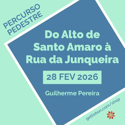 Percurso Pedestre “Do Alto de Santo Amaro à Rua da Junqueira” - Guilherme Pereira