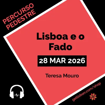 Percurso Pedestre “Lisboa e o Fado” - Teresa Mouro