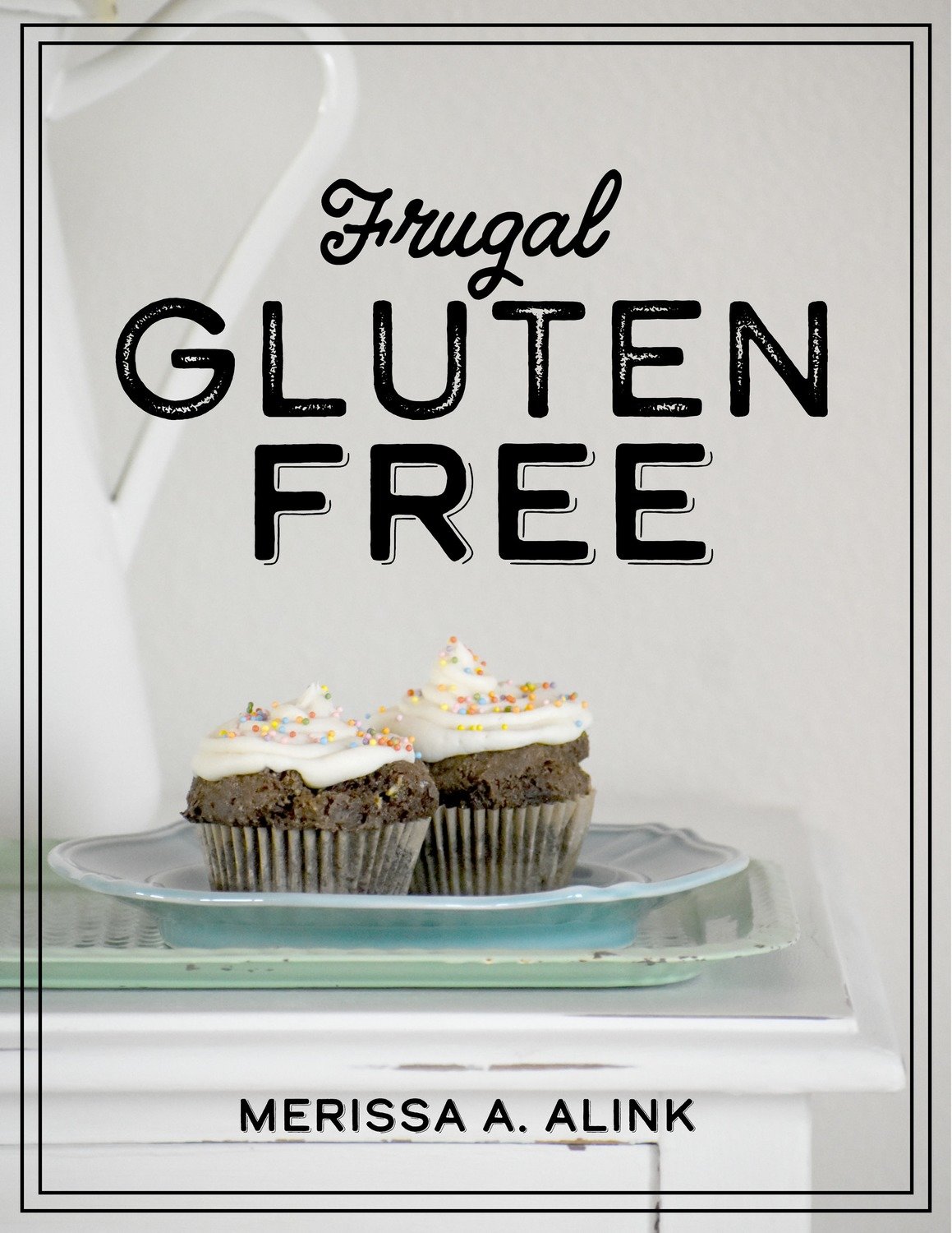 Frugal Gluten Free (Instant Download Ebook)
