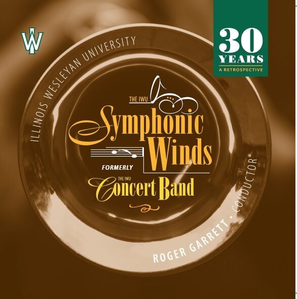 Illinois Wesleyan University Symphonic Winds Double Compact Disc Set
30 Year Compendium - Retirement CD