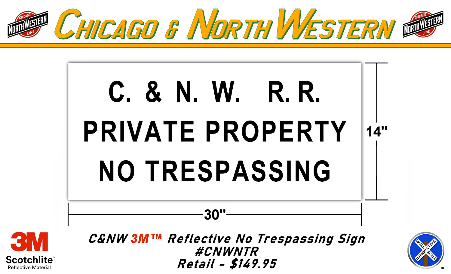 Chicago &amp; NorthWestern 3M™ Reflective No Trespassing Sign