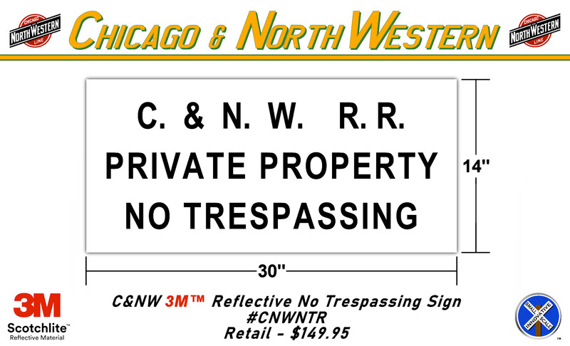 Chicago &amp; NorthWestern 3M™ Reflective No Trespassing Sign