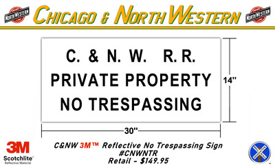 Chicago & NorthWestern 3M™ Reflective No Trespassing Sign
