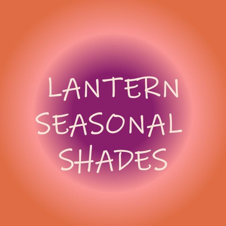 Lantern Seasonal Shades