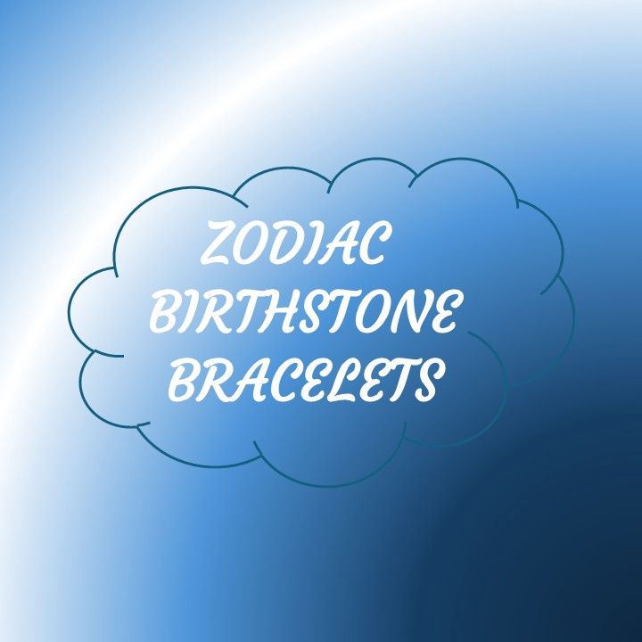 Zodiac Birthstone Bracelets