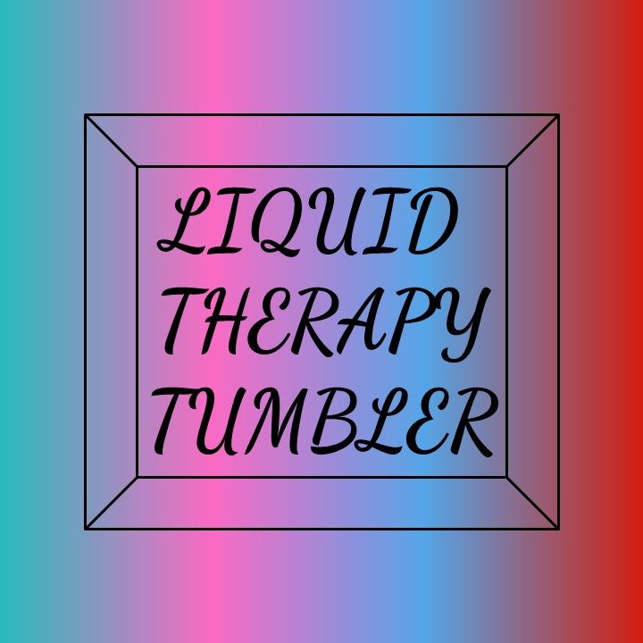 Liquid Therapy Tumbler