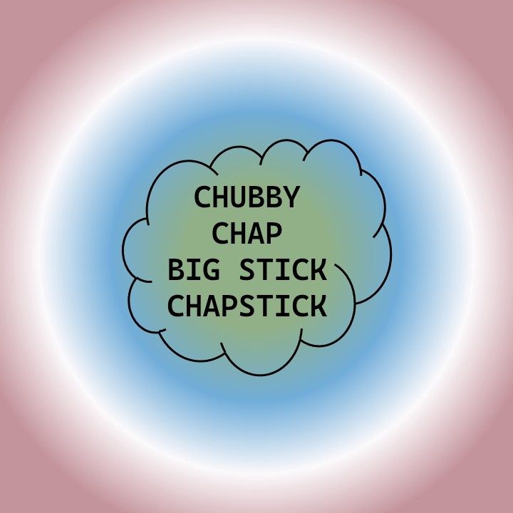 Chubby Chap Big Stick