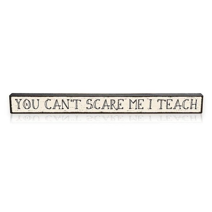 You Can't Scare/Teach