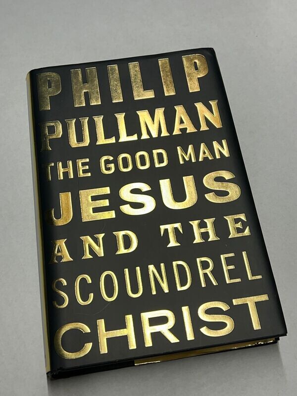 The Good Man Jesus and the Scoundrel Christ, Philip Pullman