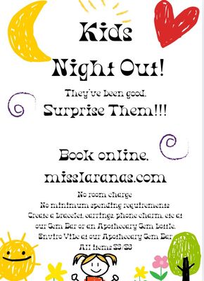 Kid's Night Out! 7-8:30 request your date/time in check-out,then we confirm by email.