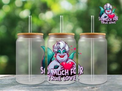 #619 UV DTF  So much for true love