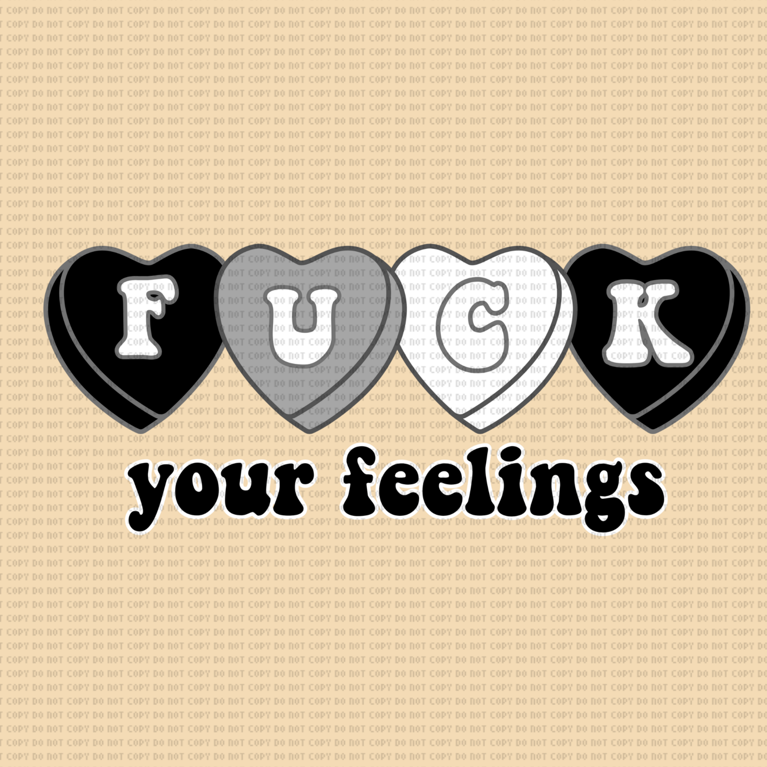 F YOUR FEELINGS   DTF