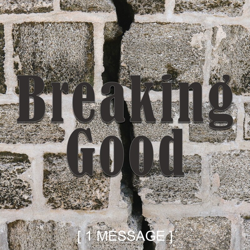 Breaking Good