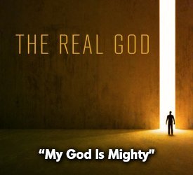 My God Is Mighty