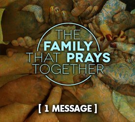 The Family That Prays Together