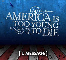 America Is Too Young to Die