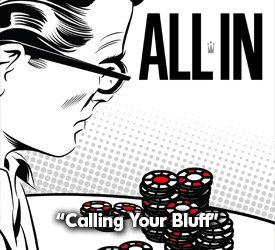 Calling Your Bluff
