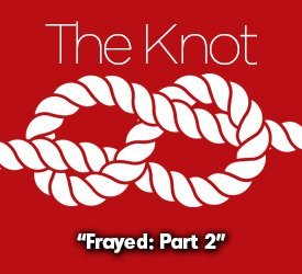 Frayed Part 2