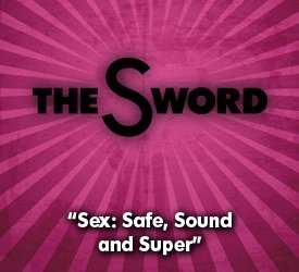 Sex: Safe, Sound and Super