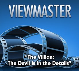 The Villain: The Devil Is In the Details
