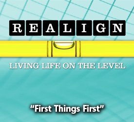First Things First