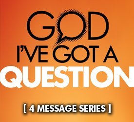 God I've Got a Question (Series)