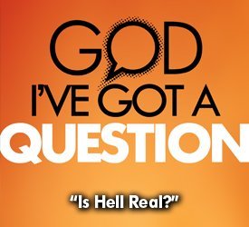 Is Hell Real?