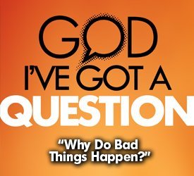 Why Do Bad Things Happen?