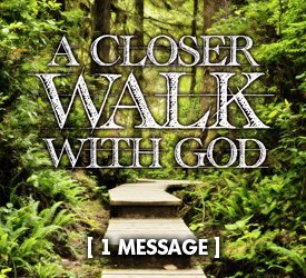 A Closer Walk with God