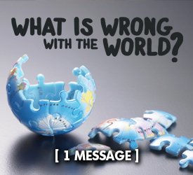 What Is Wrong with the World?