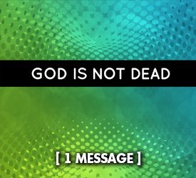 God Is Not Dead
