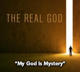 My God Is Mystery