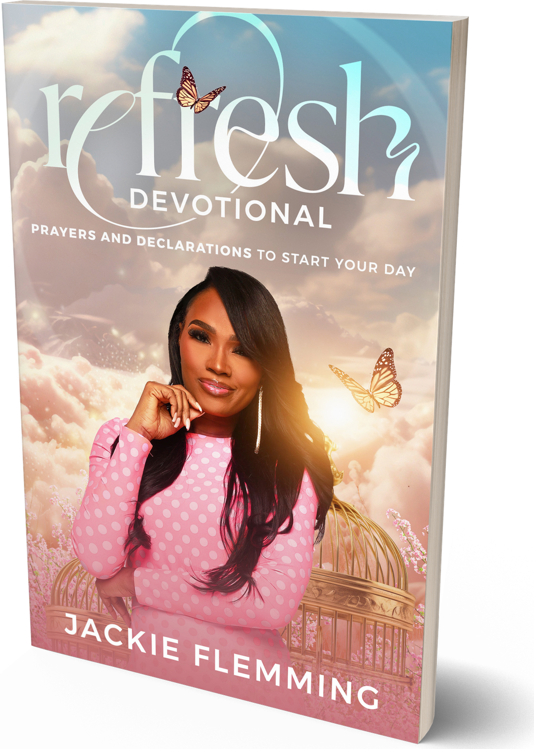 Refresh Devotional: Prayers and Declarations To Start Your Day