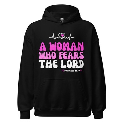 Unisex &quot;Woman Who Fears The Lord&quot; Hoodie