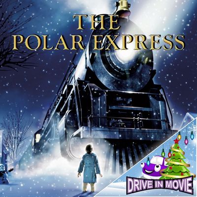 The Polar Express - Drive In Movie The Polar Express - Drive In Movie