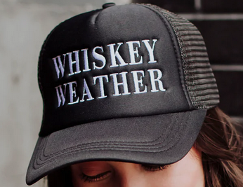 Whiskey Weather  Trucker Cap