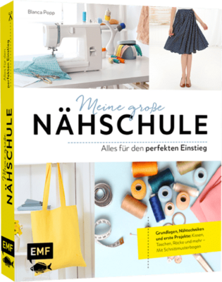 MEINE GROSSE NÄHSCHULE – ALLES FÜR DEN PERFEKTEN EINSTIEG