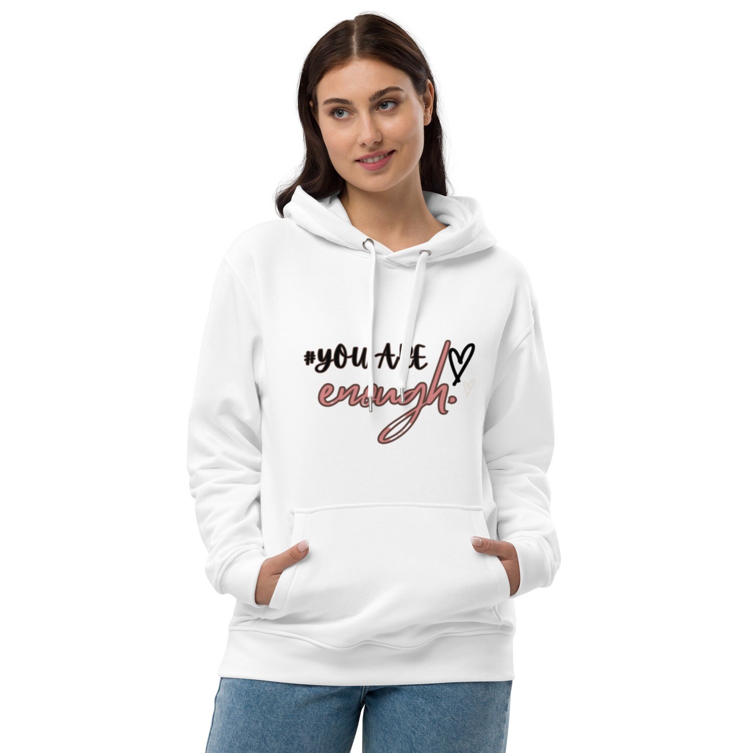Premium # You are Enough eco hoodie
