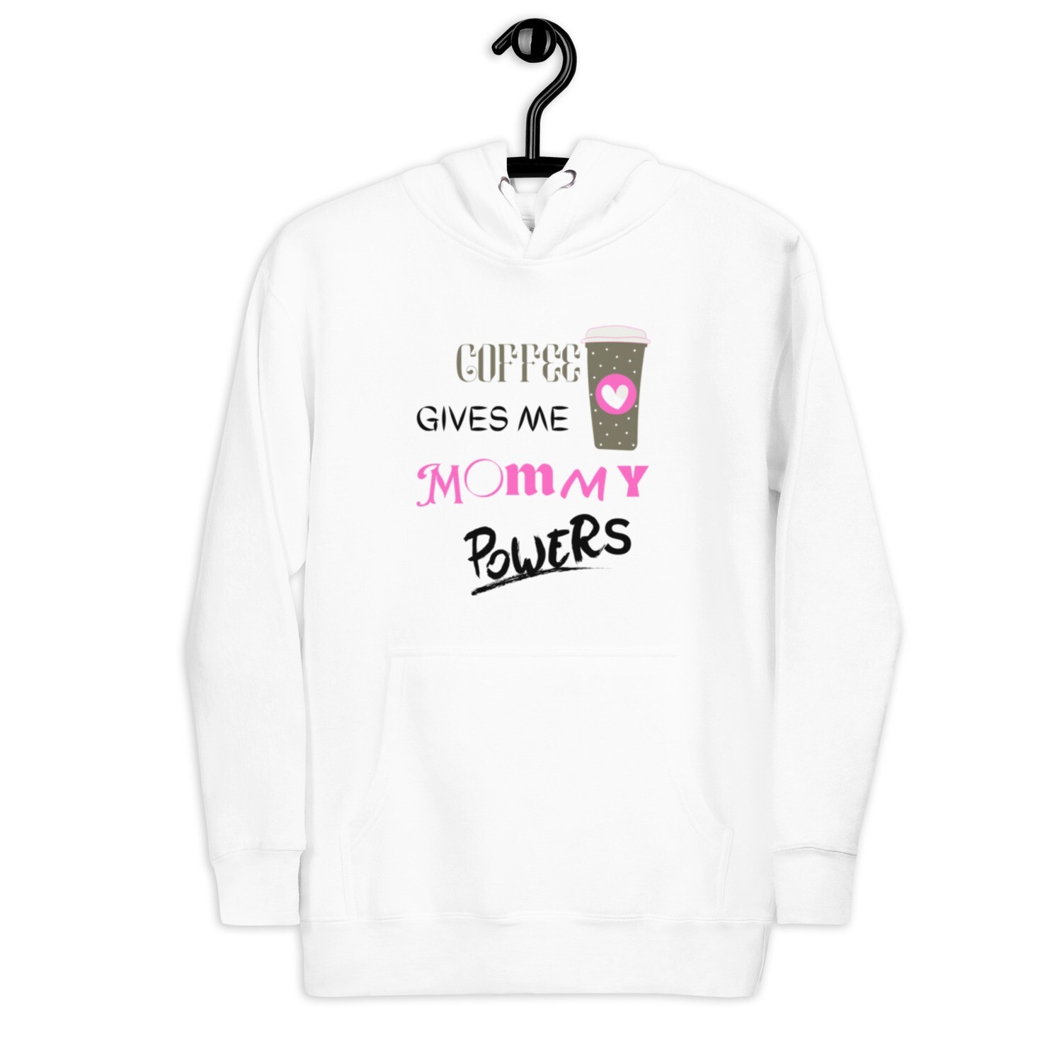 Coffee gives me Mommy Powers Unisex Hoodie