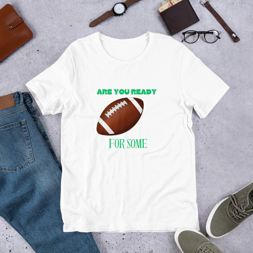 Are you ready for some football Unisex t-shirt