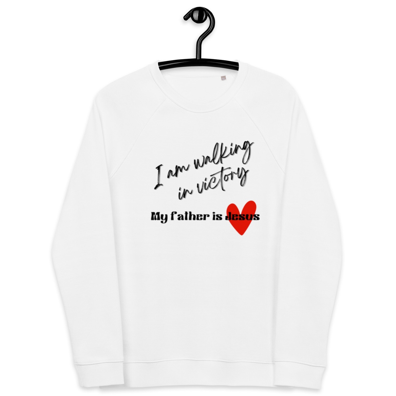 I am walking in victory, My father is Jesus Unisex organic raglan sweatshirt