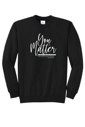 You Matter Crewneck Sweatshirt