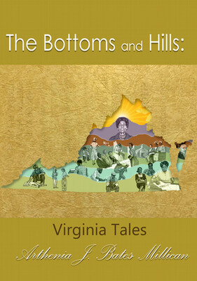 The Bottoms and Hills: Virginia Tales, by Arthenia J. Bates Millican