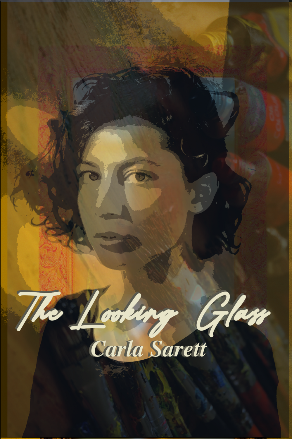 The Looking Glass, by Carla Sarett