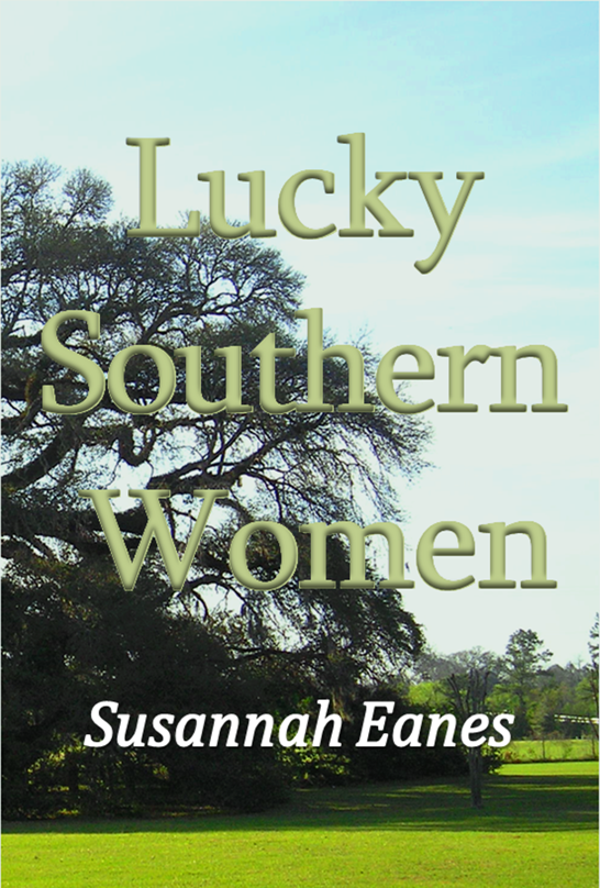 Lucky Southern Women, by Susannah Eanes